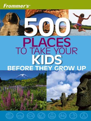 cover image of Frommer's 500 Places to Take Your Kids Before They Grow Up
